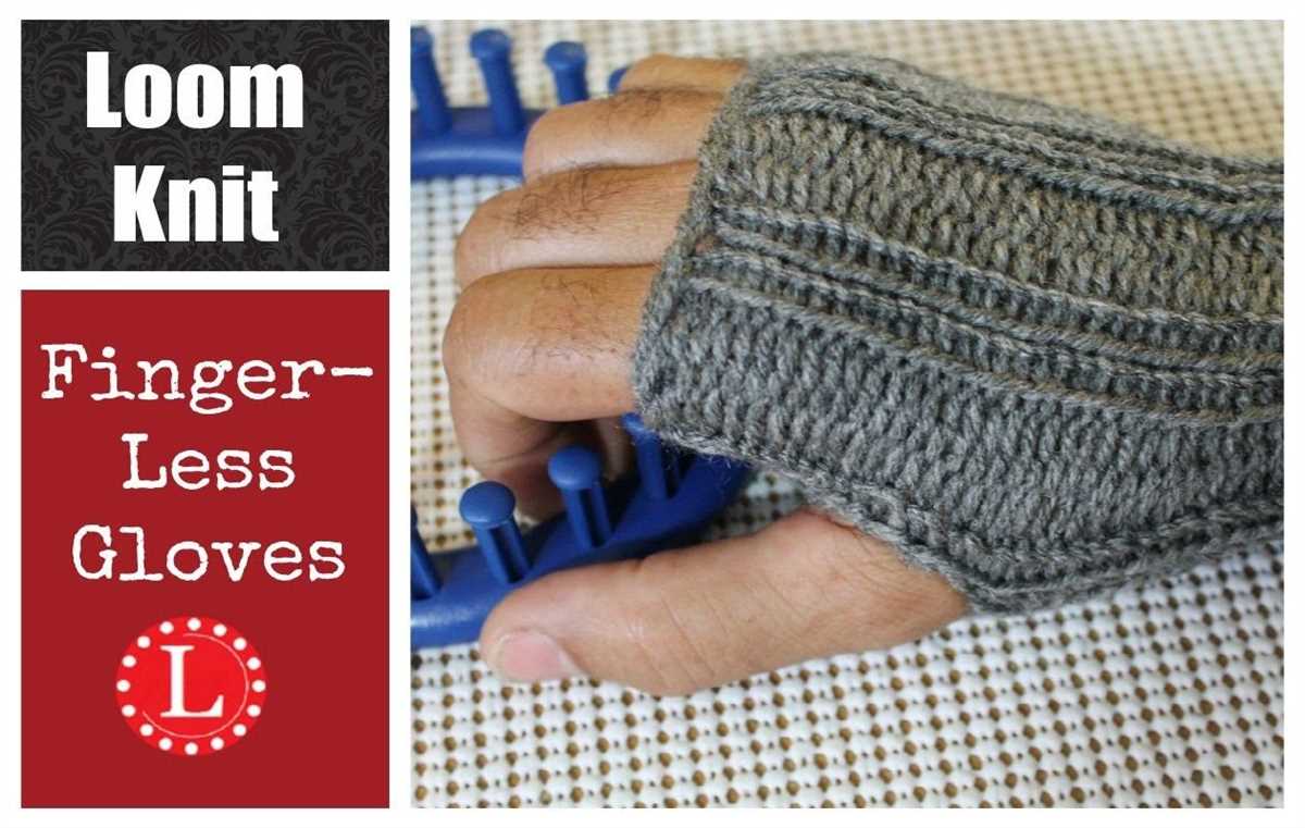 Fingerless gloves loom knitting pattern